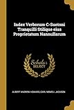 Index Verborum C-Suetoni Tranquilli Stilique eius Proprietatum Nannullarum (Latin Edition)