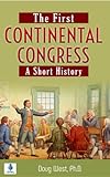 The First Continental Congress: A Short History (30 Minute Book Series)