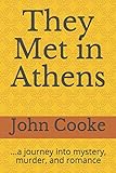 They Met in Athens: ...a journey into mystery, murder, and romance