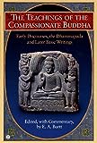 The Teachings of the Compassionate Buddha: Early Discourses, the Dhammapada and Later Basic Writings