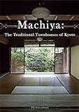 Machiya: The Traditional Townhouses of Kyoto