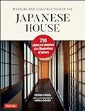 Measure and Construction of the Japanese House: 250 Plans and Sketches Plus Illustrations of Joinery