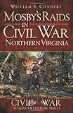 Mosby's Raids in Civil War Northern Virginia (Civil War Series)