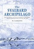 The Svalbard Archipelago: American Military and Political Geographies of Spitsbergen and Other Norwegian Polar Territories, 1941-1950